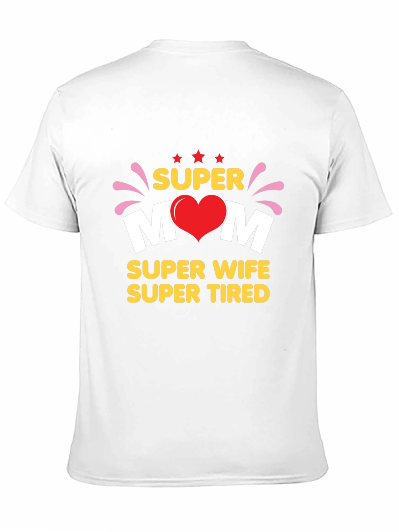Super Mom Wife Tired T-Shirt