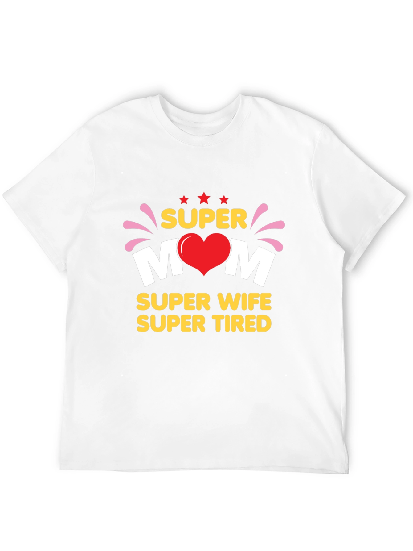 Super Mom Wife Tired T-Shirt
