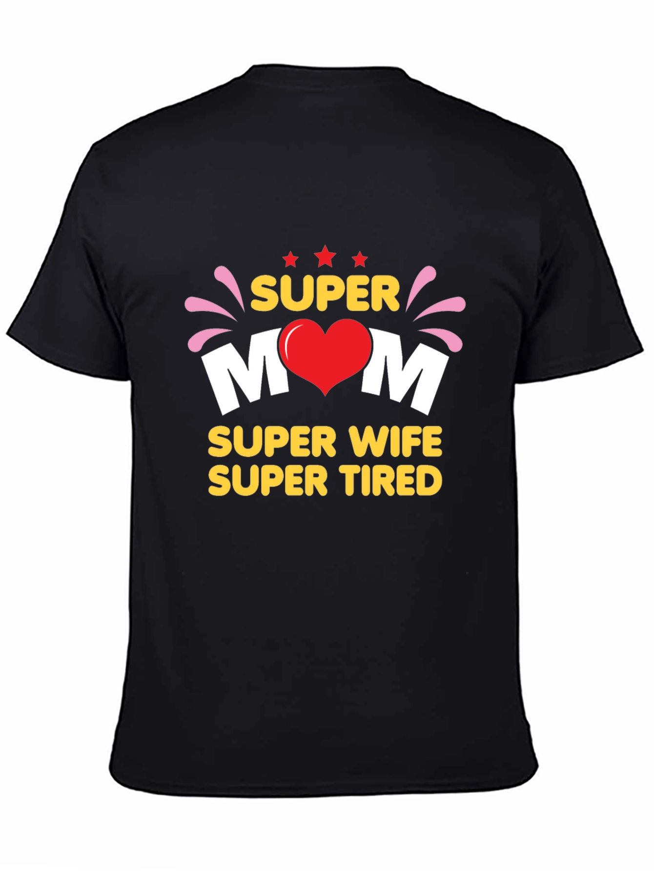 Super Mom Wife Tired T-Shirt