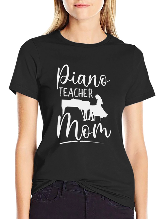 Piano Teacher Mom T-Shirt - Music Lover Tee