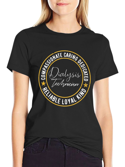 Dialysis Technician T-Shirt - Compassionate Caring Dedicated