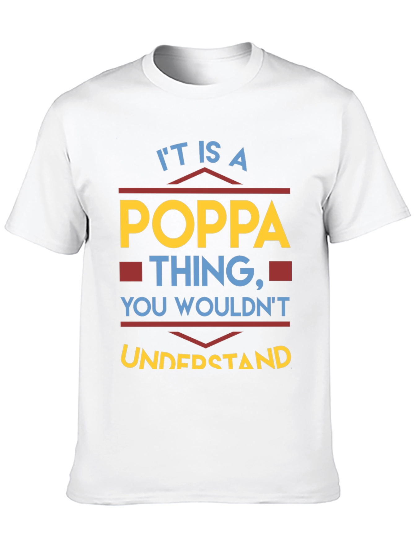It is a Poppa Thing T-Shirt