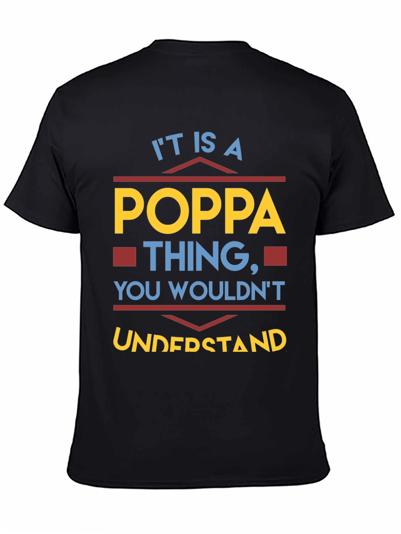It is a Poppa Thing T-Shirt