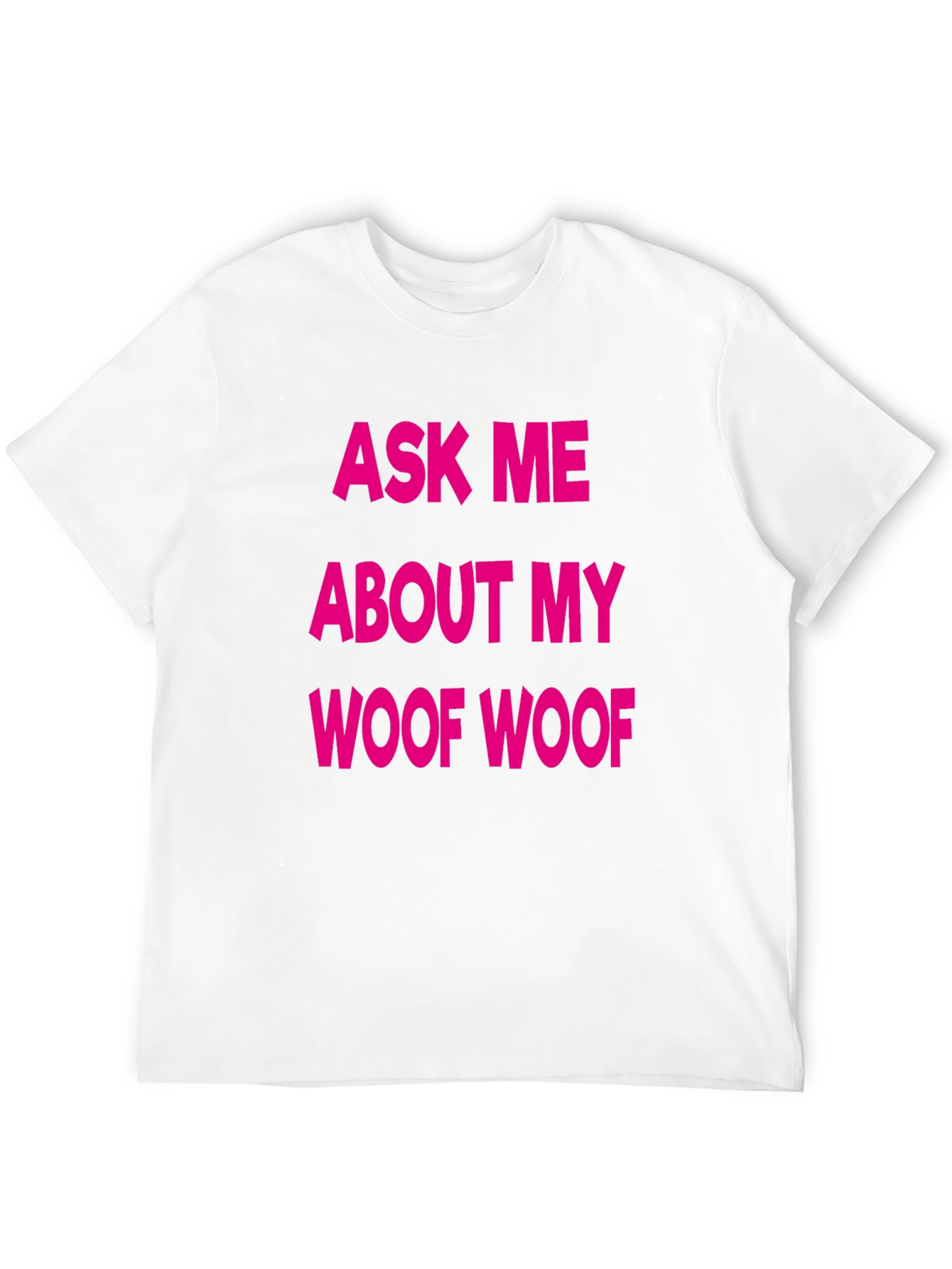 Funny Ask Me About My Woof Woof Black T-Shirt