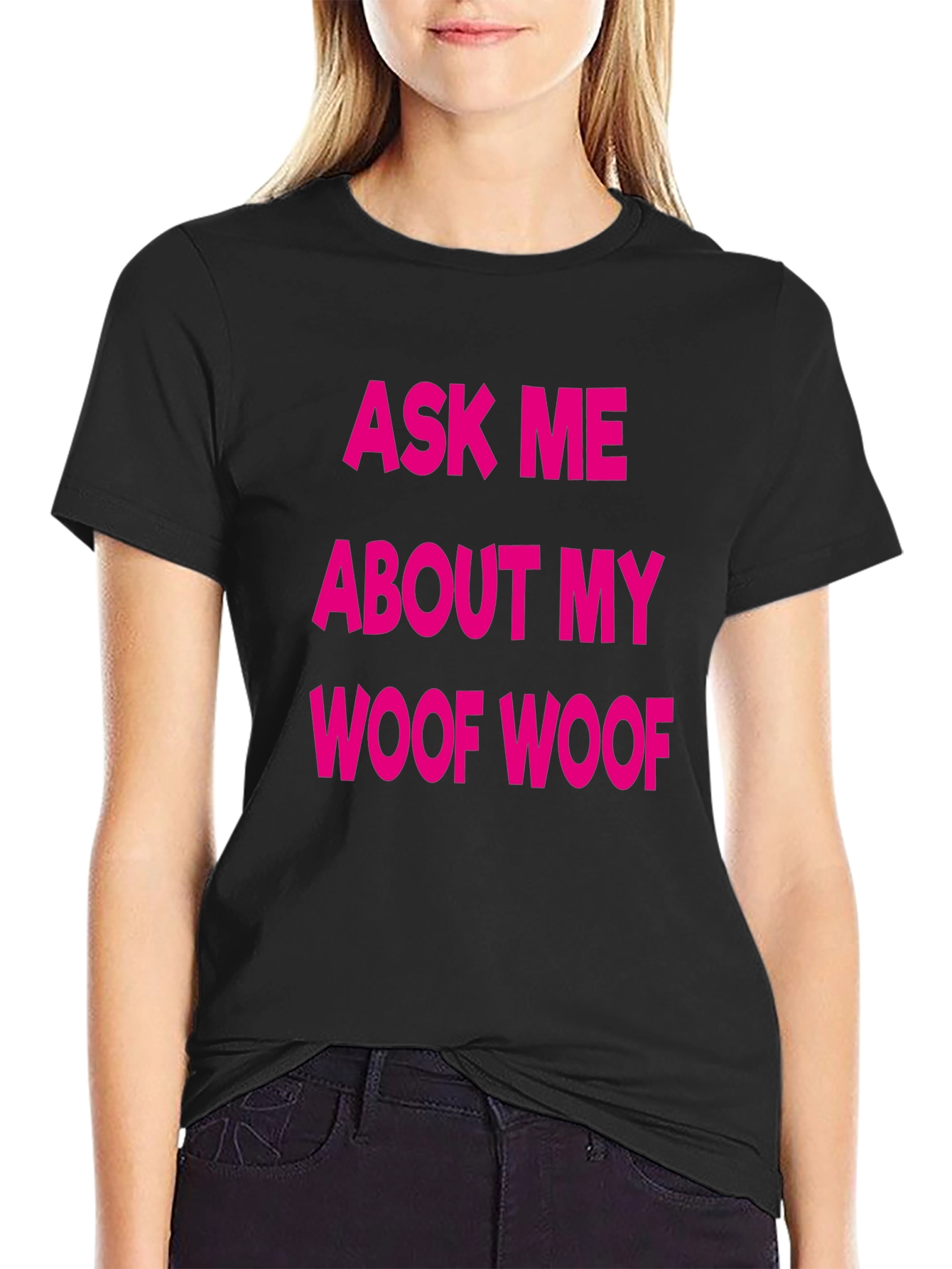 Funny Ask Me About My Woof Woof Black T-Shirt