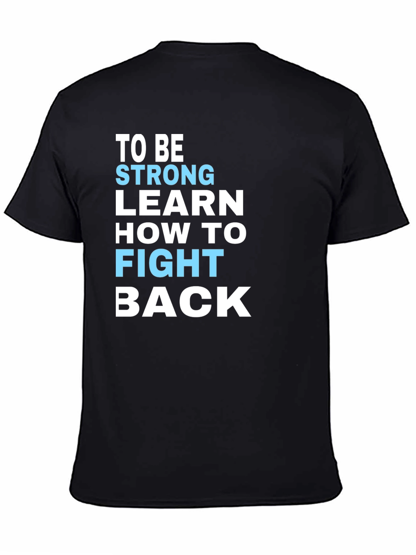 Be Strong Motivational T-Shirt