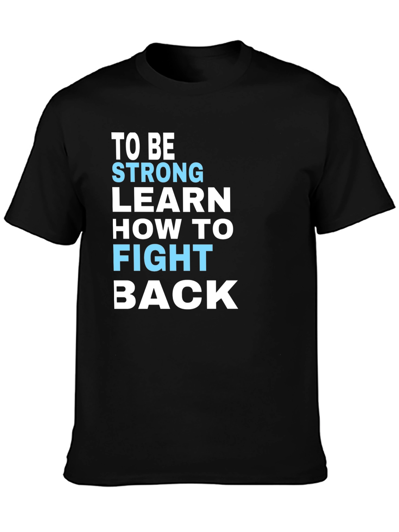 Be Strong Motivational T-Shirt