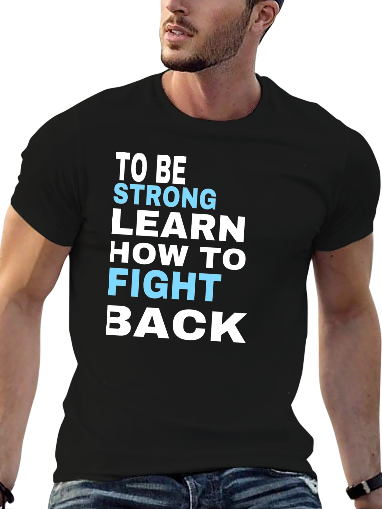 Be Strong Motivational T-Shirt