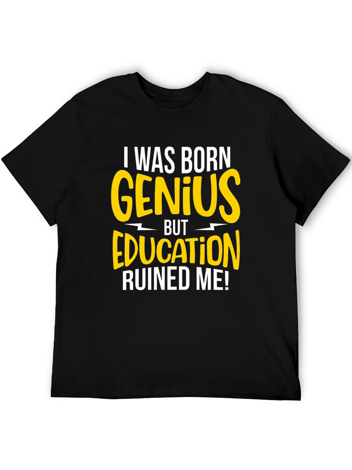 Born Genius T-Shirt - Funny Sarcastic Tee