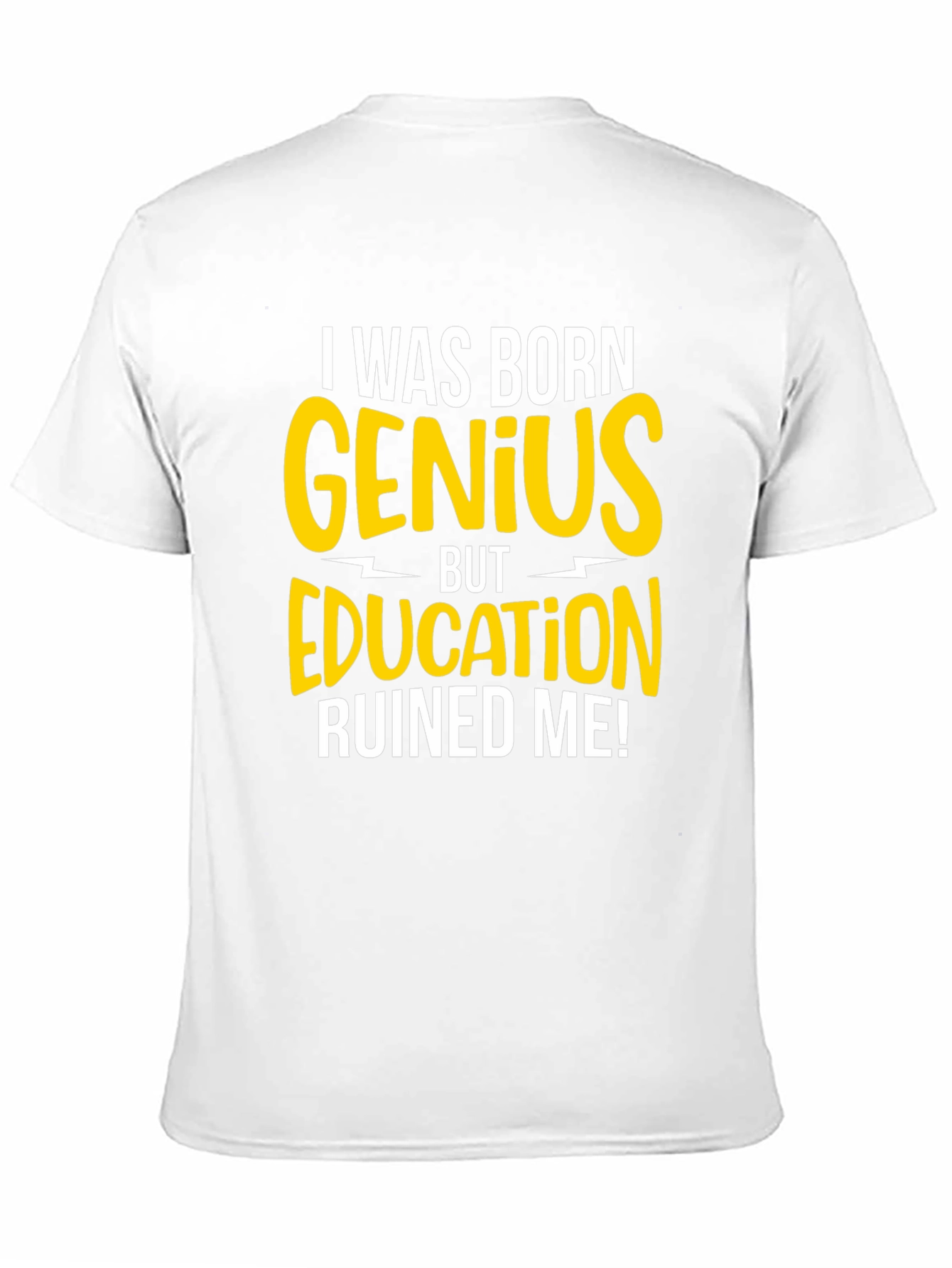 Born Genius T-Shirt - Funny Sarcastic Tee