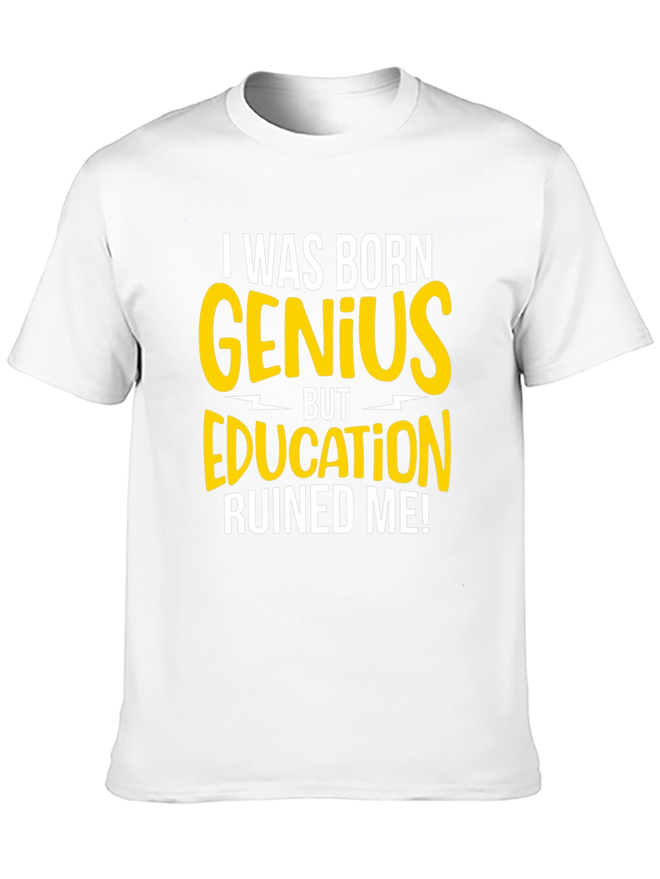 Born Genius T-Shirt - Funny Sarcastic Tee