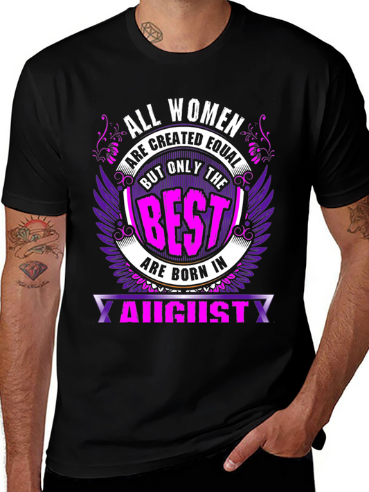 August Birthday Womens T-Shirt - Best Women Born in August Tee