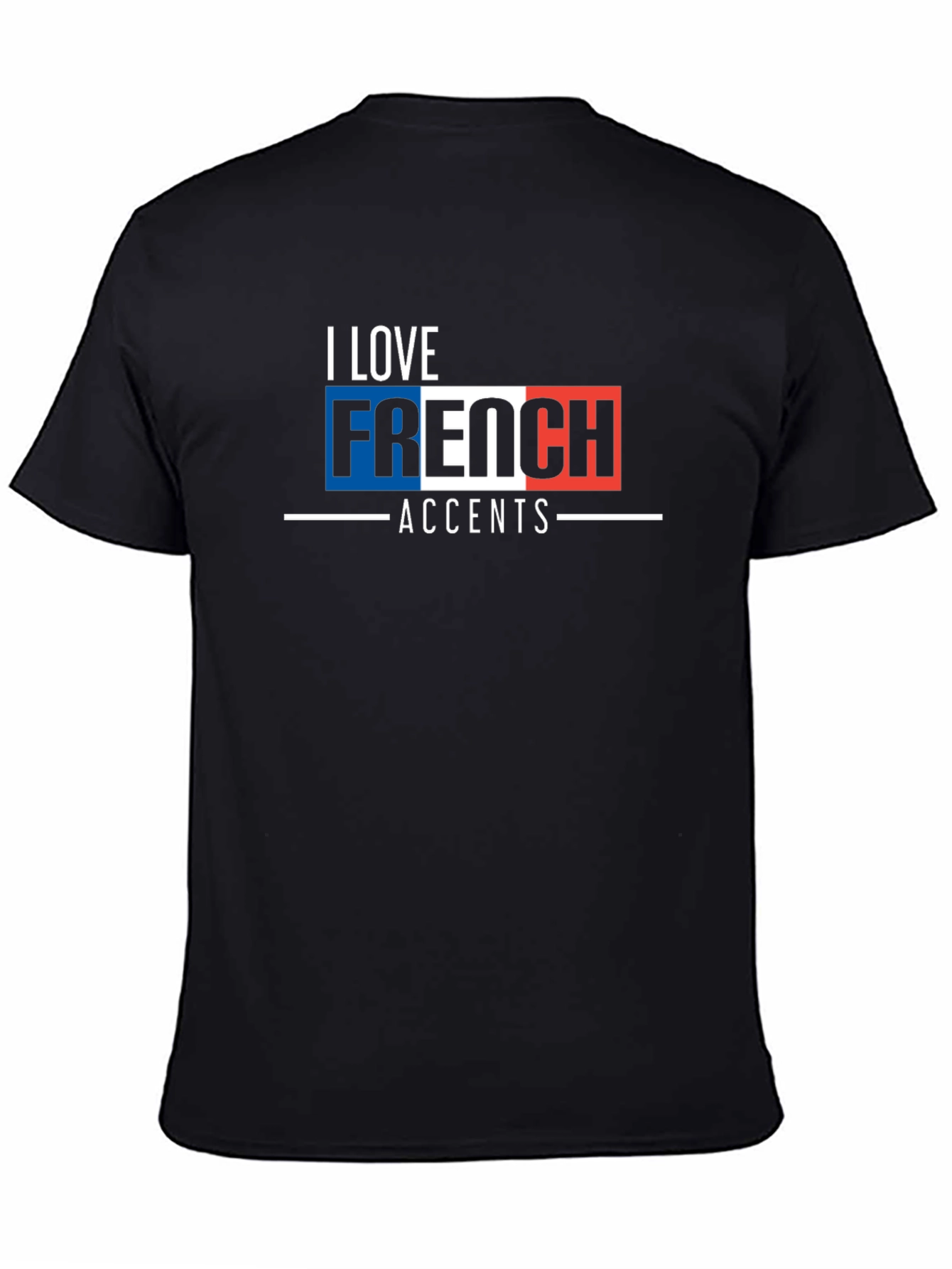 I Love French Accents Graphic T-Shirt