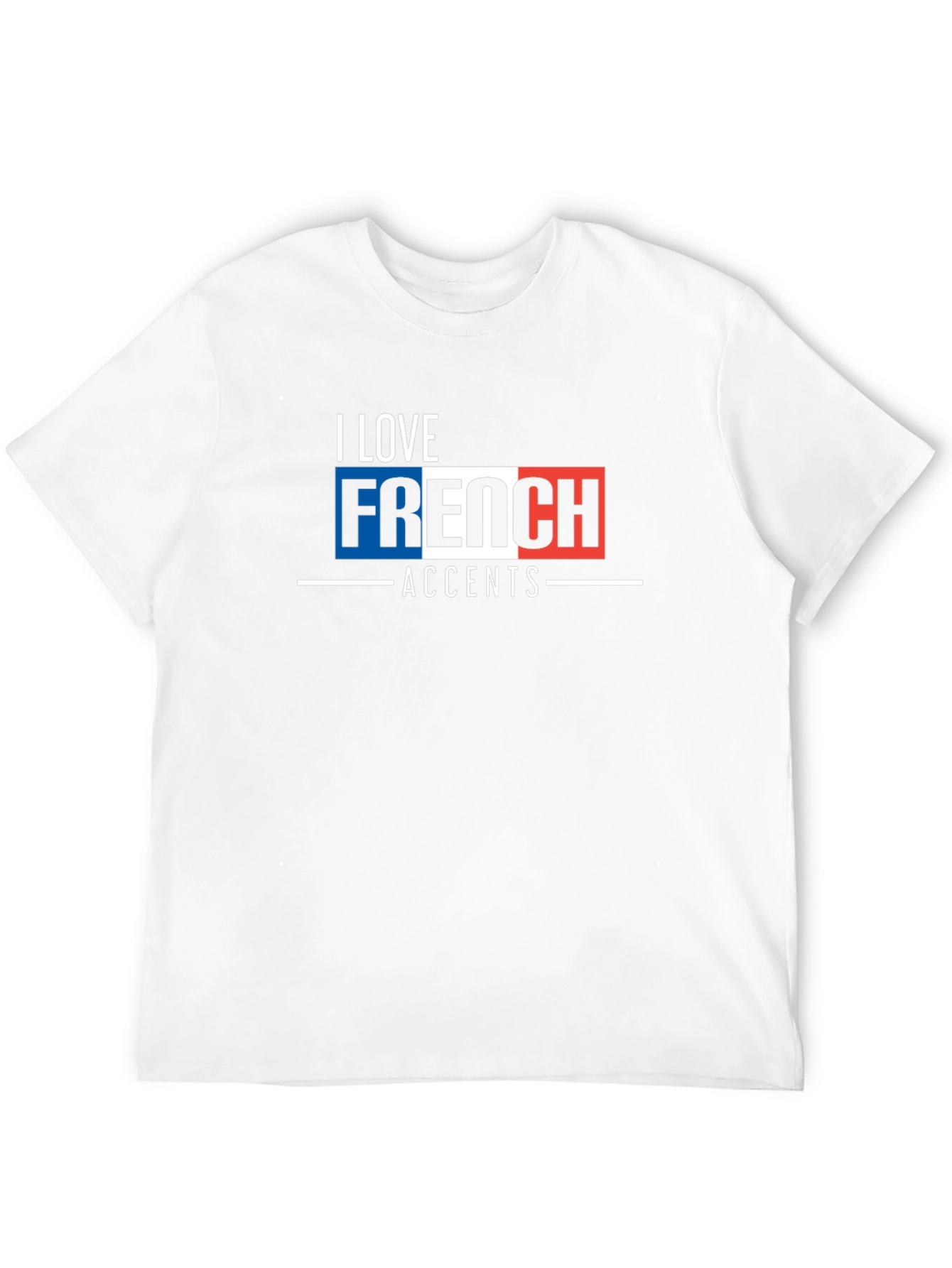 I Love French Accents Graphic T-Shirt