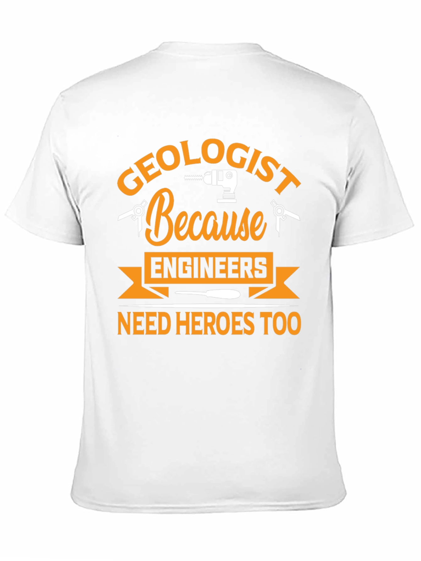 Geologist Hero T-Shirt Funny Engineering Gift