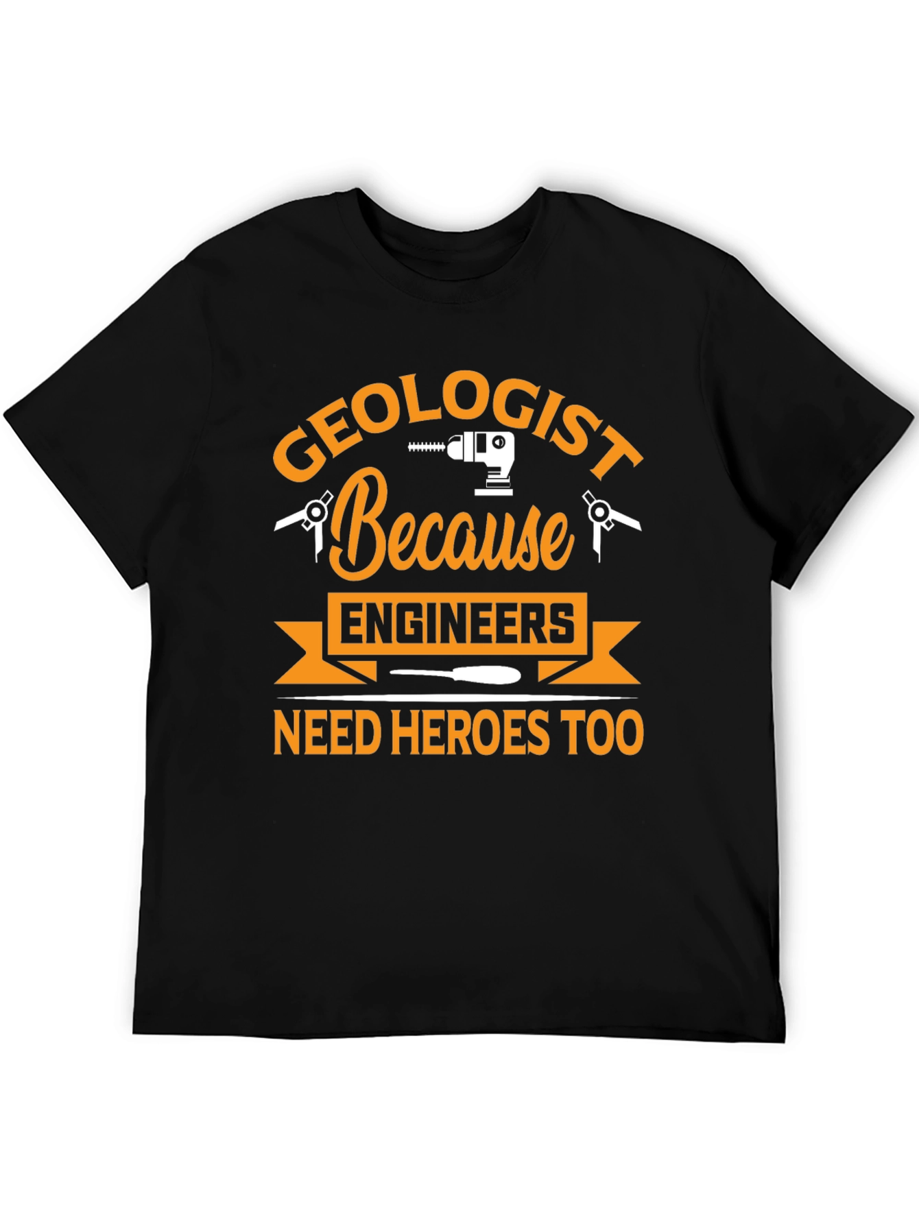 Geologist Hero T-Shirt Funny Engineering Gift