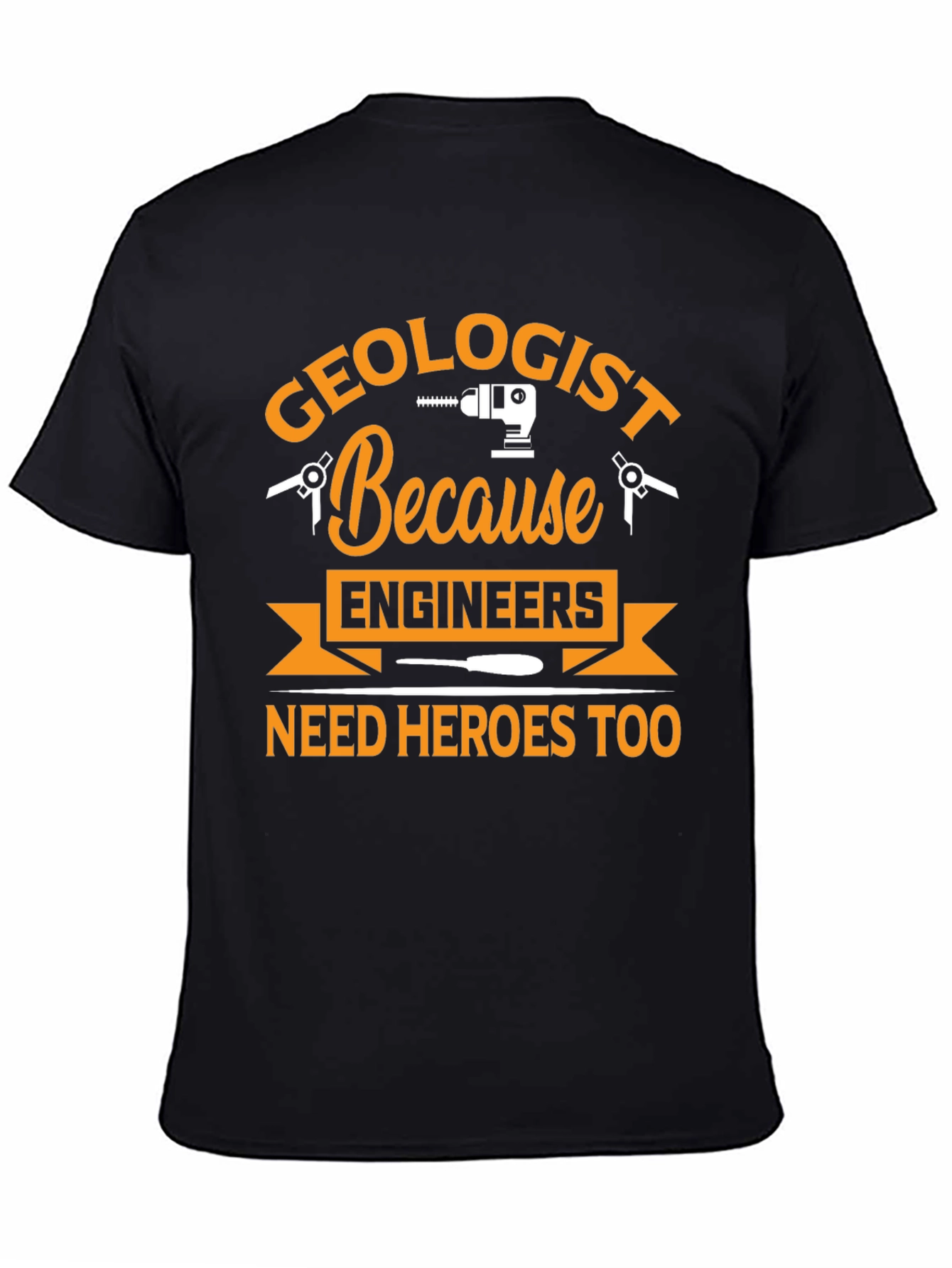 Geologist Hero T-Shirt Funny Engineering Gift