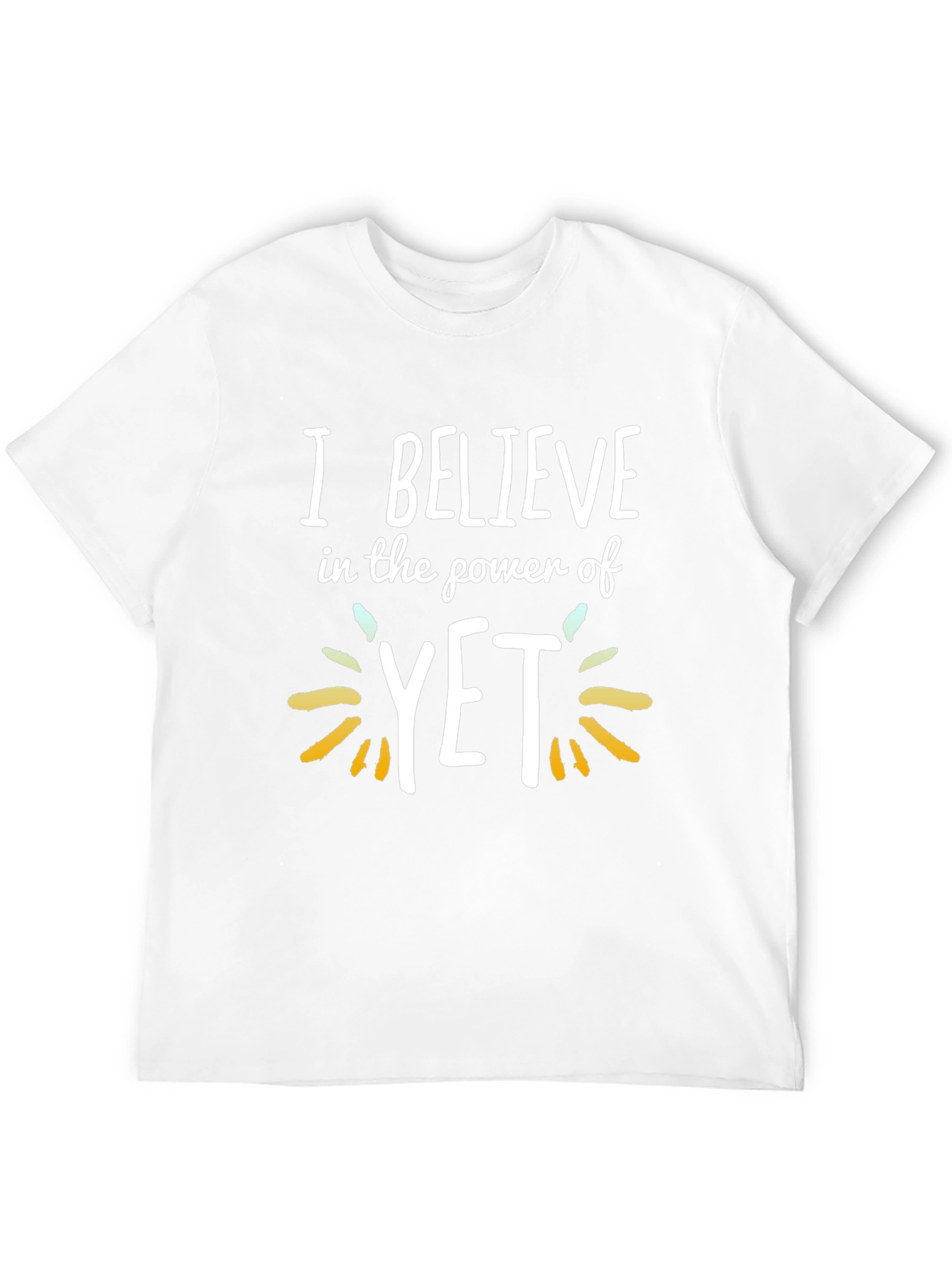 I Believe In The Power Of YET Black T-Shirt