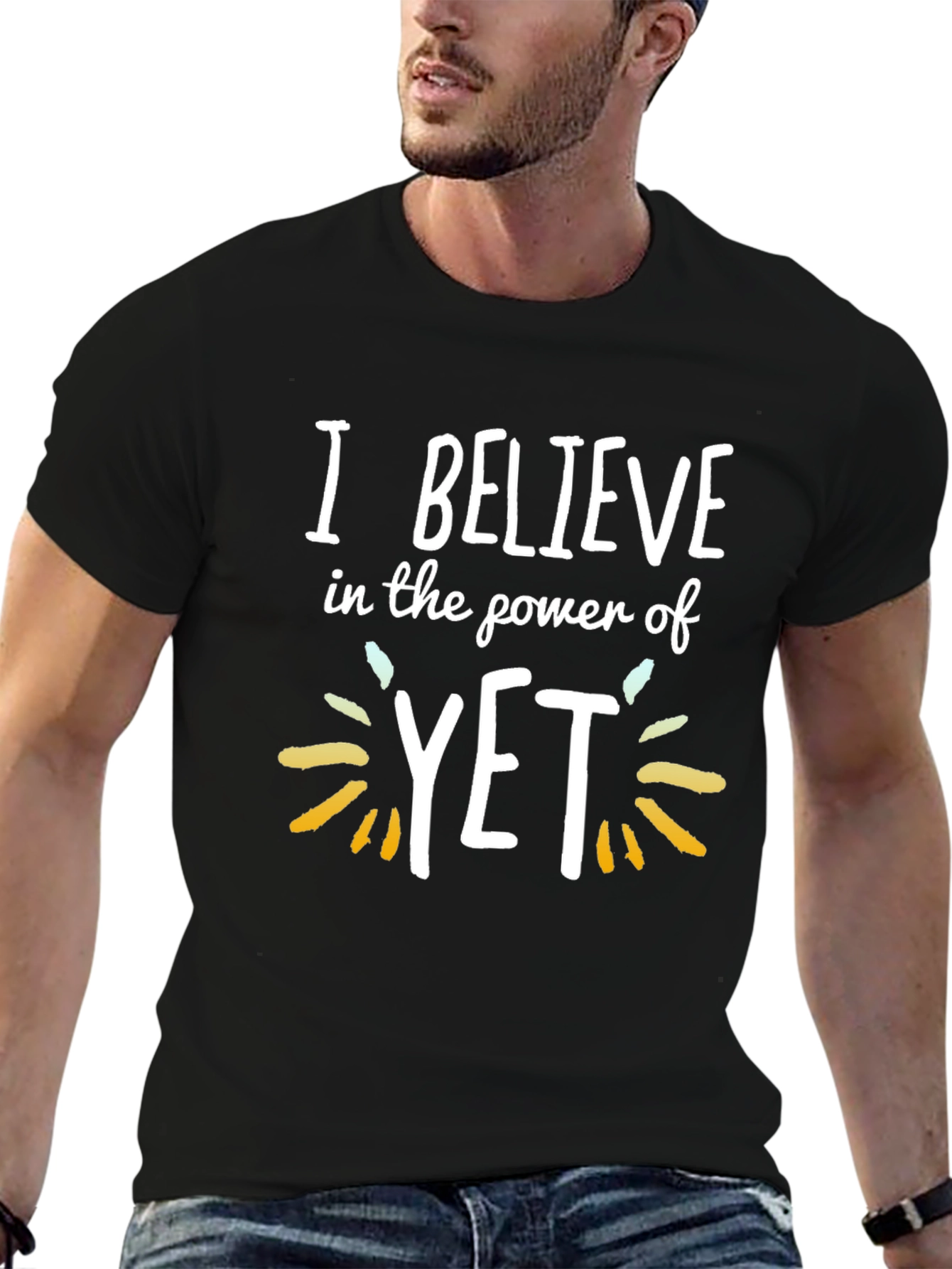 I Believe In The Power Of YET Black T-Shirt