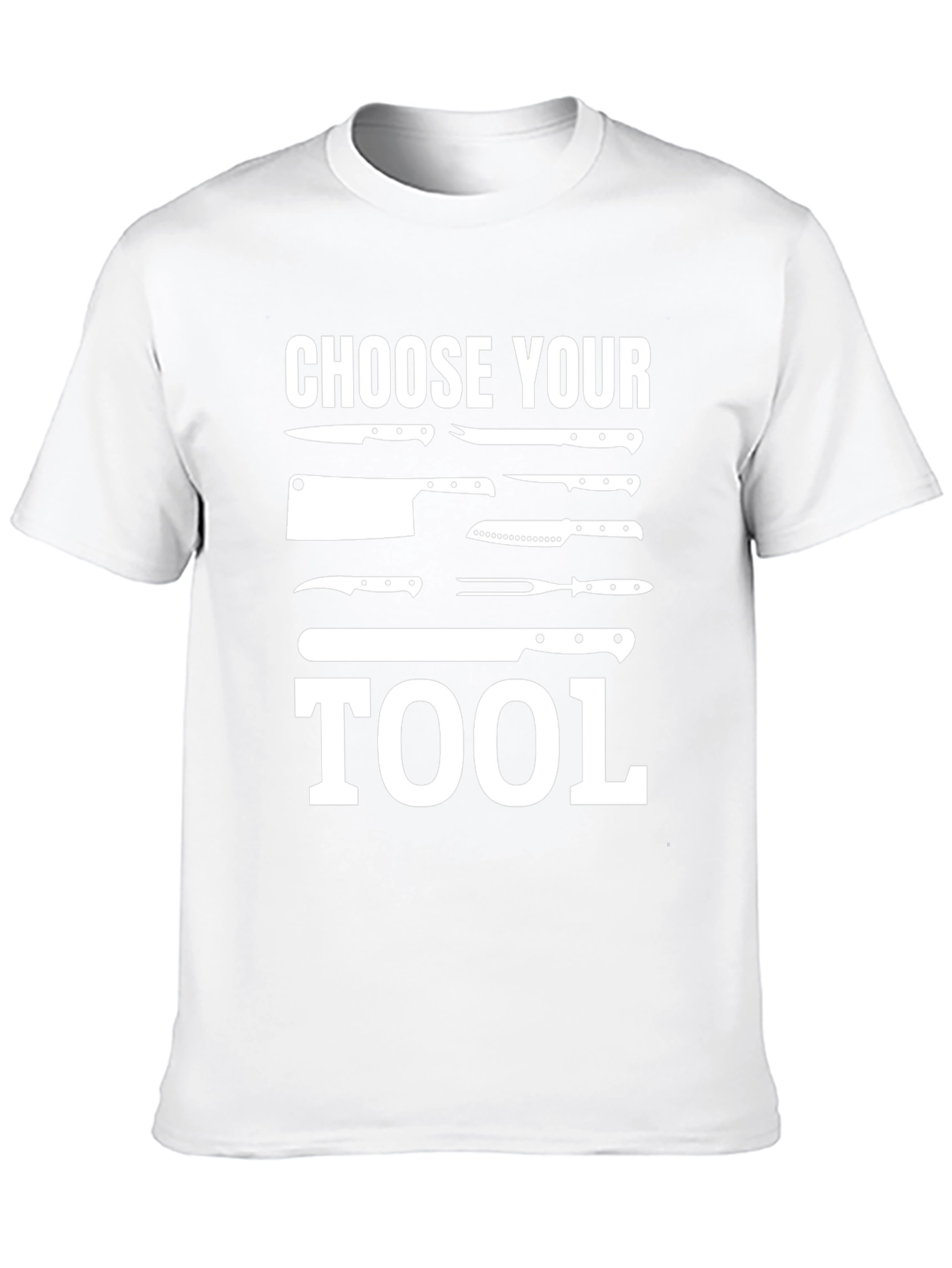 Choose Your Tool - Chef Knife T-Shirt