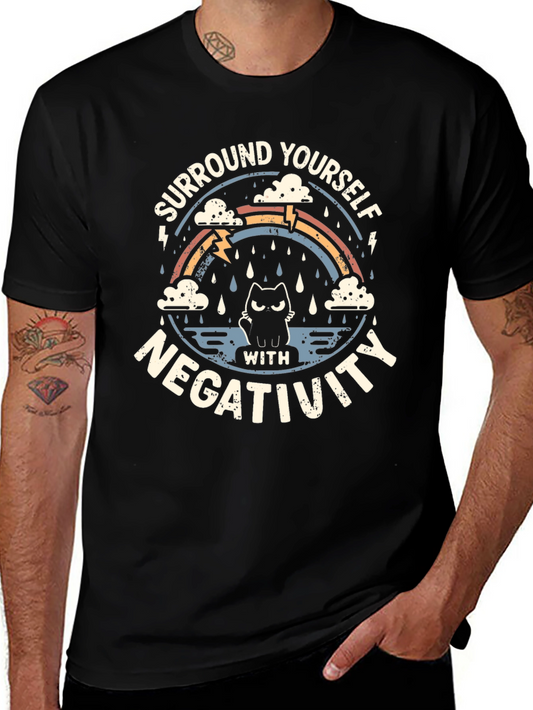 Surround Yourself with Negativity T-Shirt