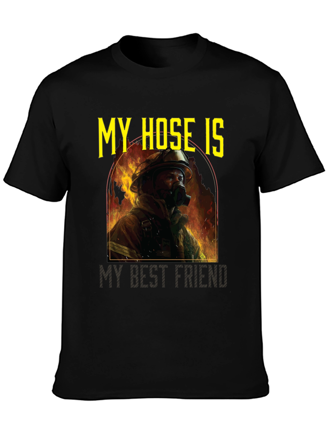 Firefighter T-Shirt - My Hose Is My Best Friend
