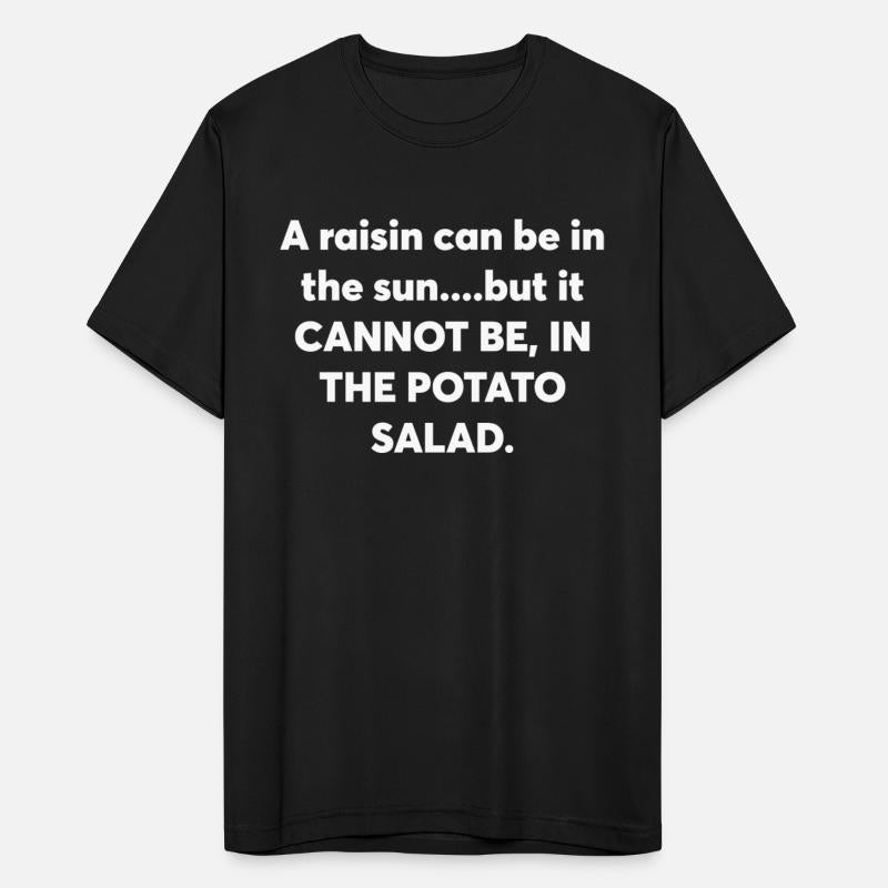 A Raisin Can Be In The Sun....