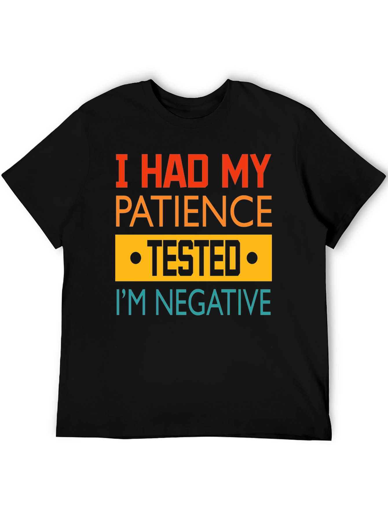 I Had My Patience Tested Funny Graphic Tee