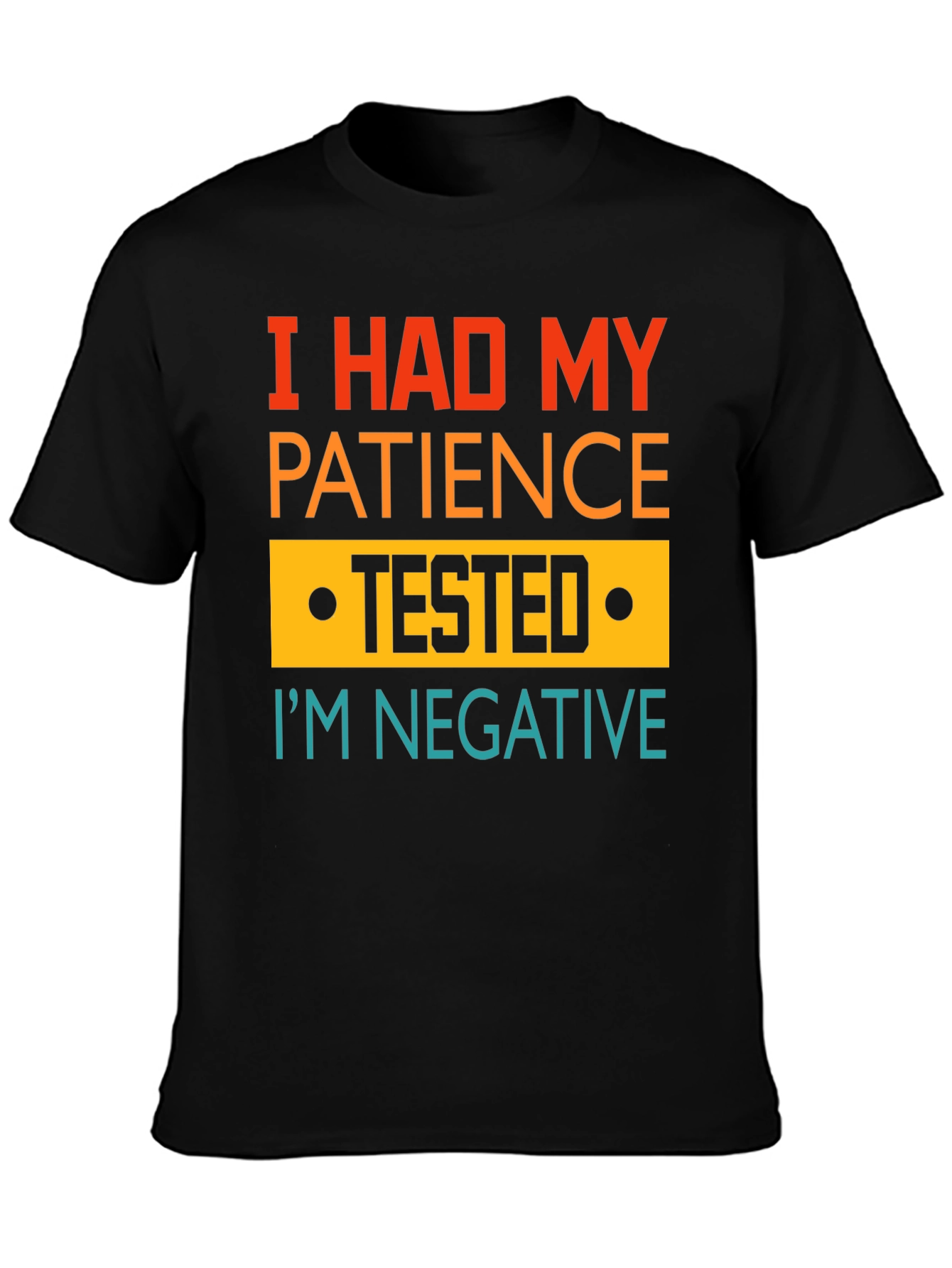I Had My Patience Tested Funny Graphic Tee