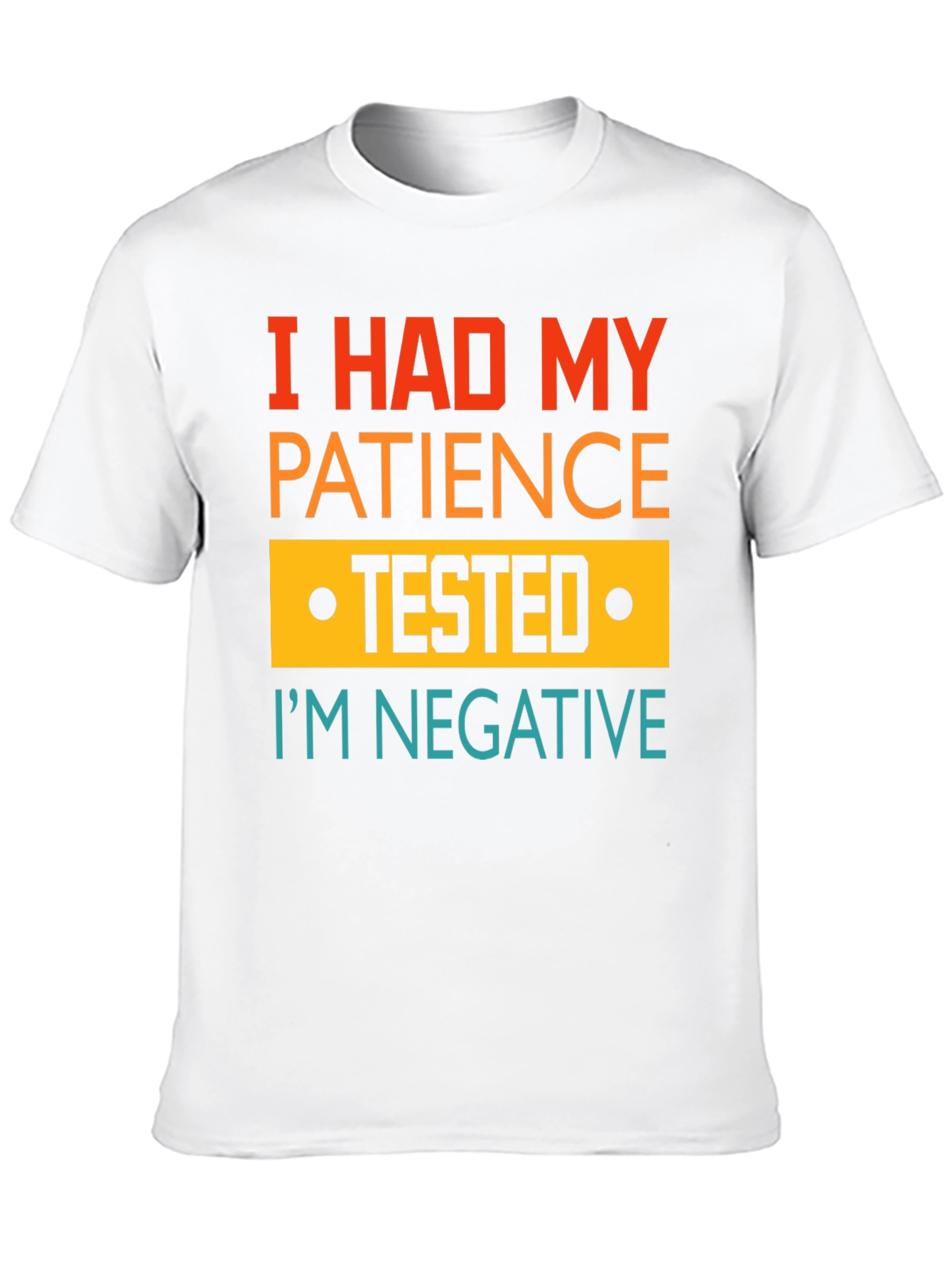 I Had My Patience Tested Funny Graphic Tee