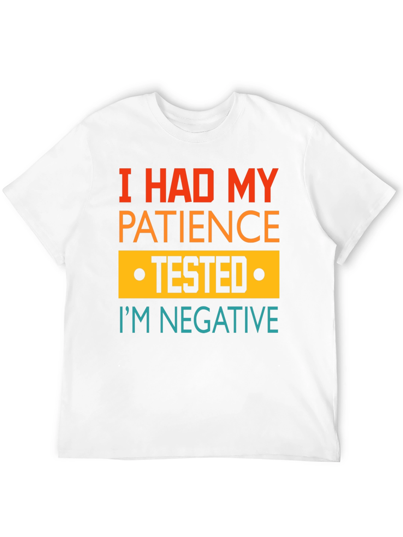 I Had My Patience Tested Funny Graphic Tee
