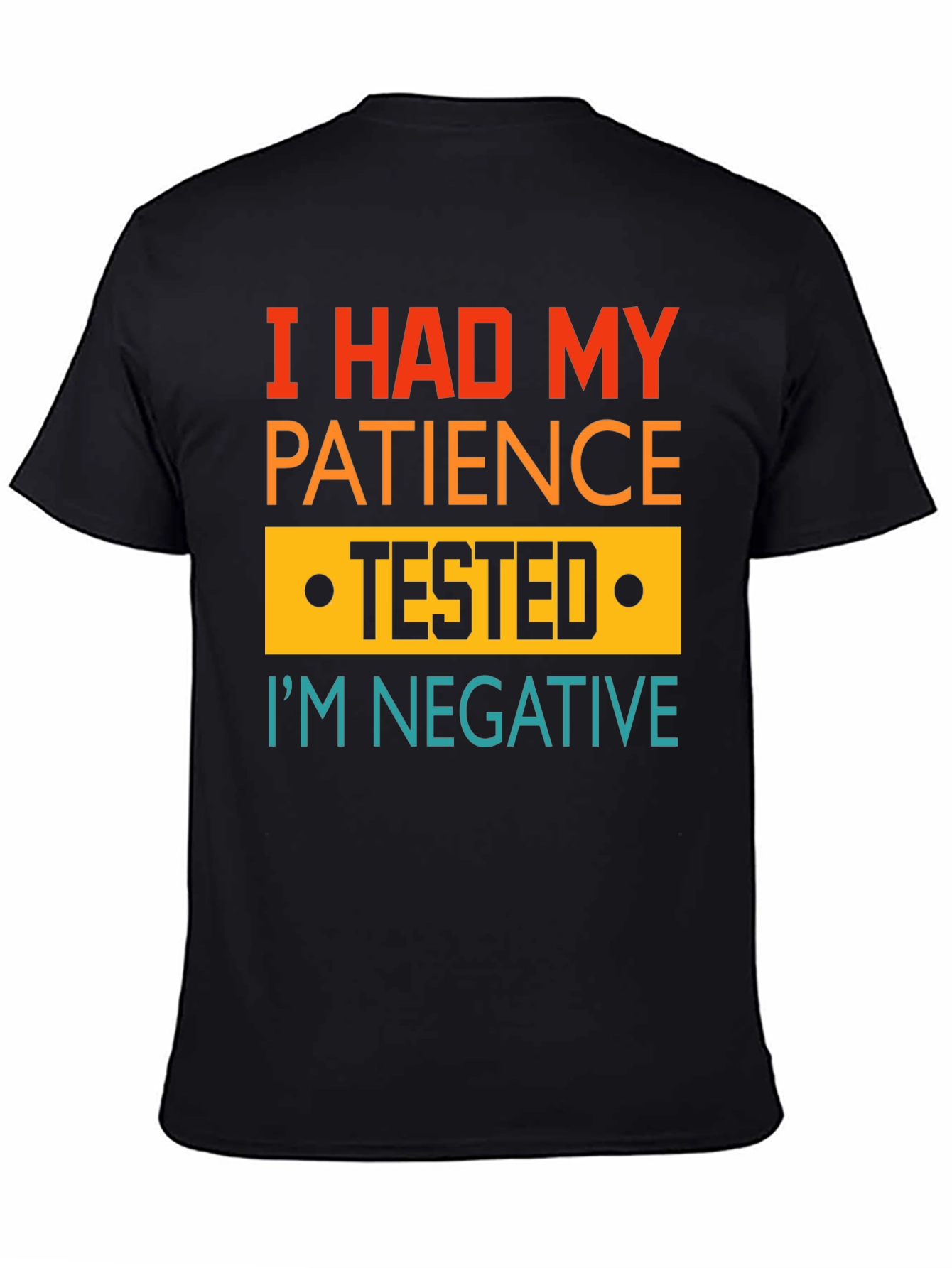 I Had My Patience Tested Funny Graphic Tee