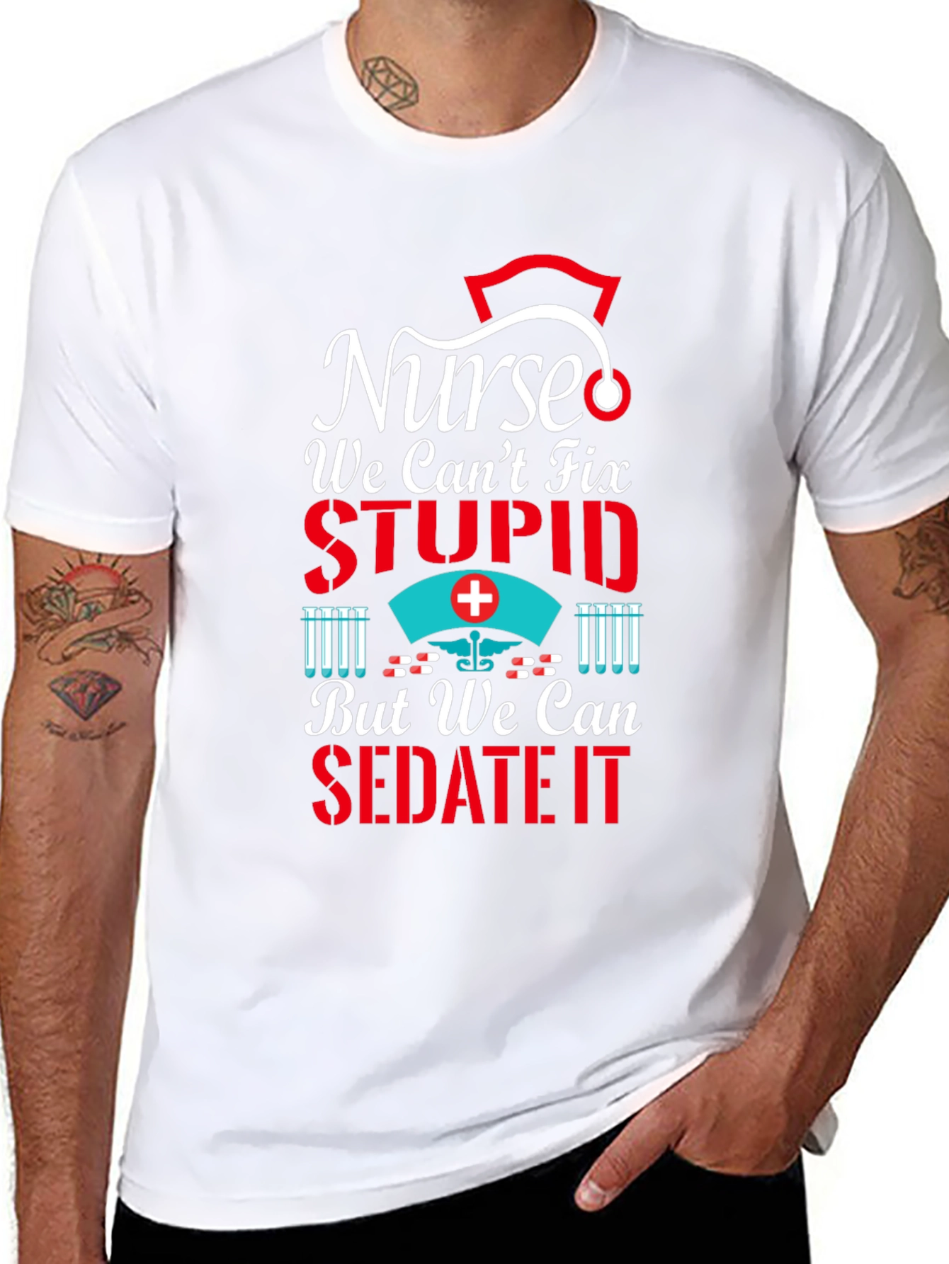 Nurse We Cant Fix Stupid T-Shirt