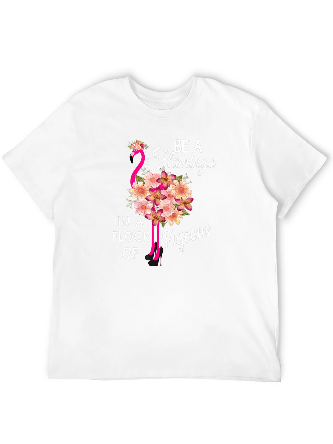 Be a Flamingo T-Shirt