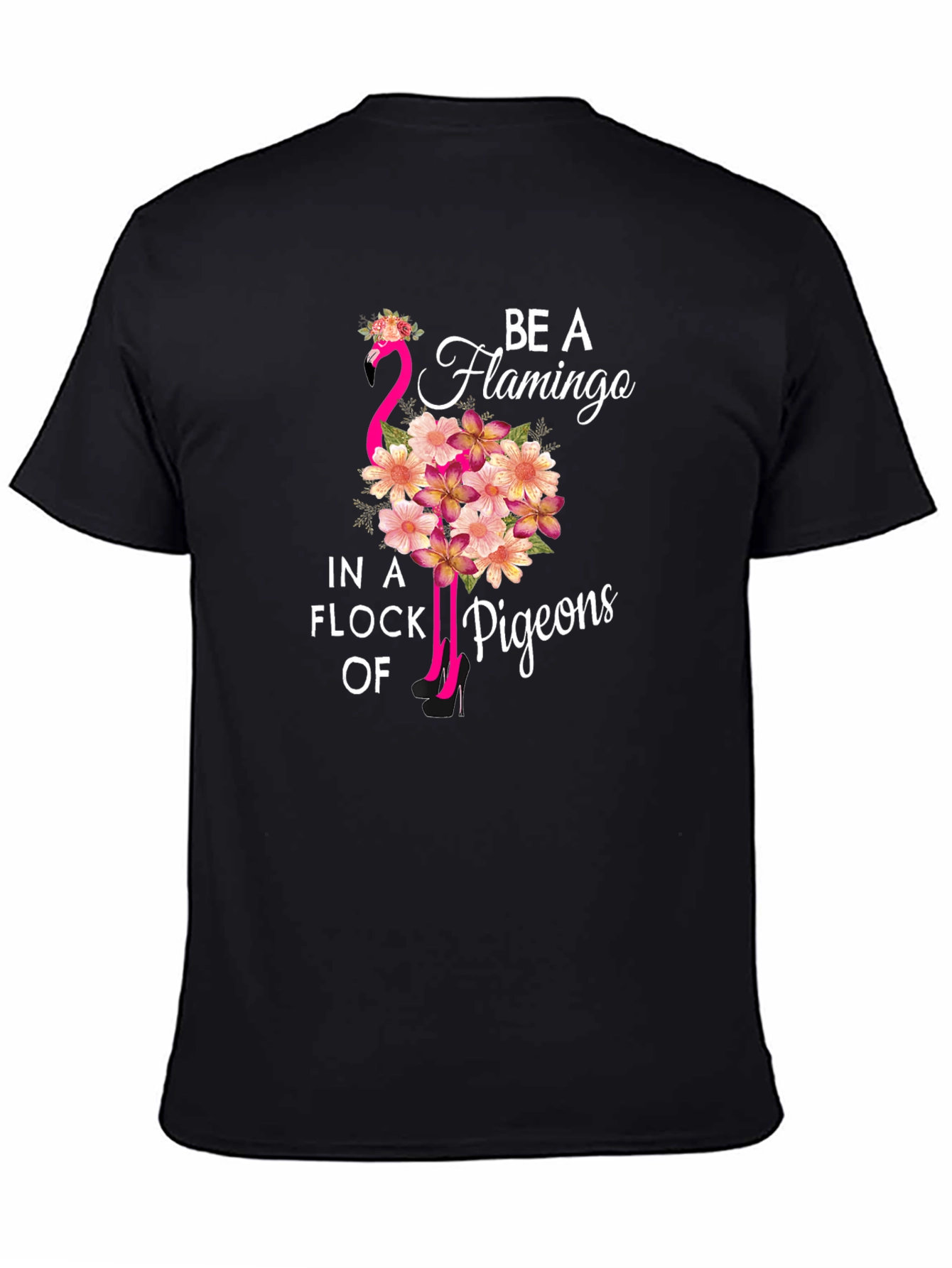 Be a Flamingo T-Shirt