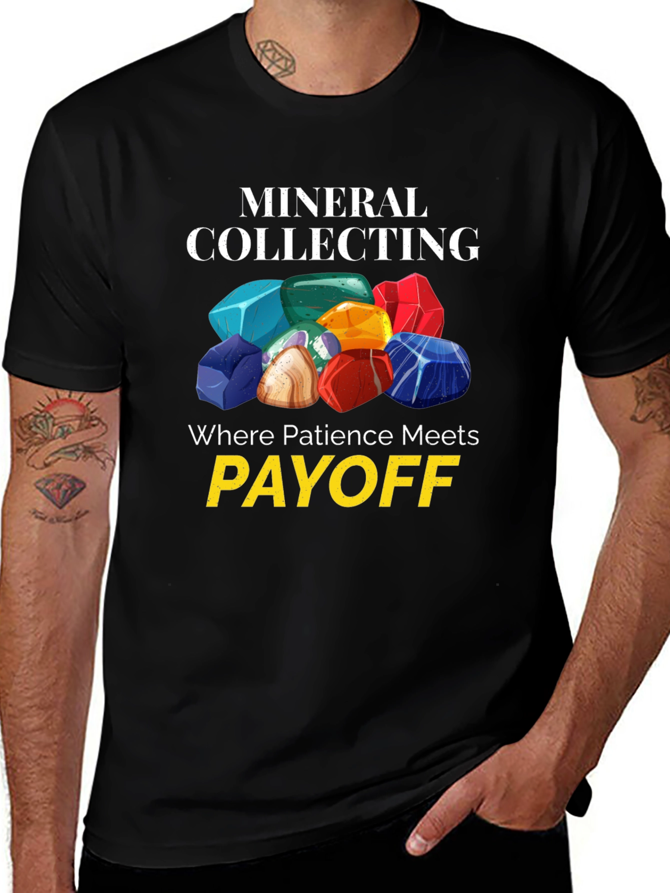 Mineral Collecting T-Shirt - Patience Meets Payoff
