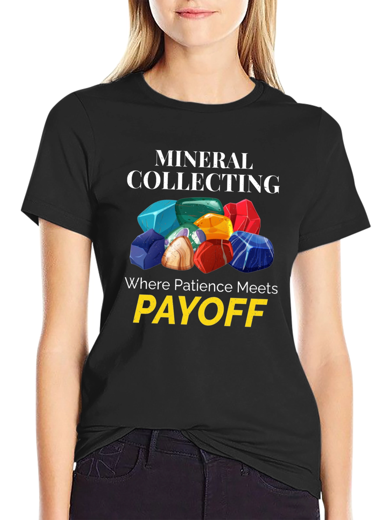Mineral Collecting T-Shirt - Patience Meets Payoff