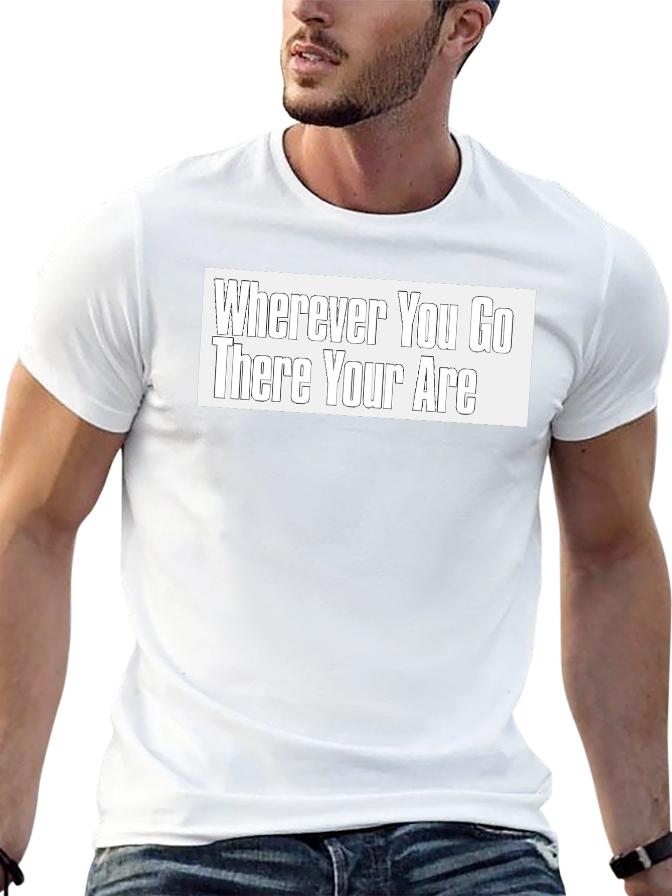 Wherever You Go There You Are Black T-Shirt