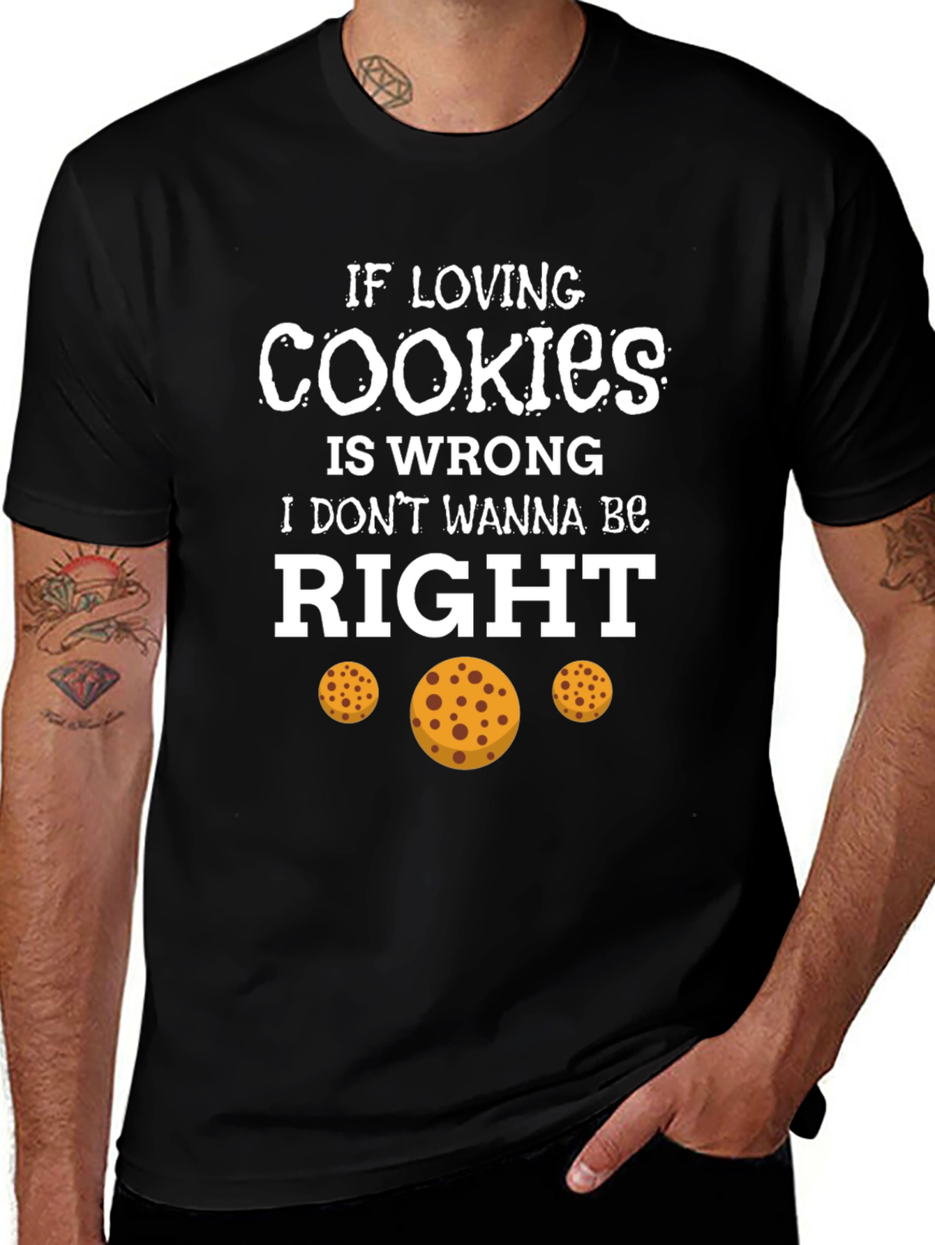 If Loving Cookies is Wrong T-Shirt