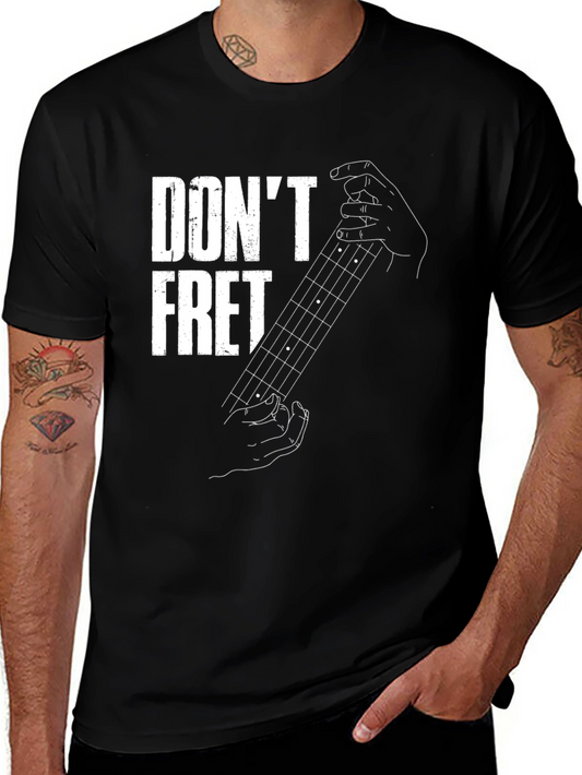 Dont Fret Black T-Shirt - Guitar Music Lover Tee