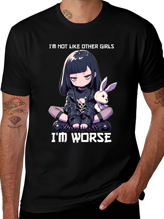 Edgy Anime Girl T-Shirt - Im Not Like Other Girls - Im Worse