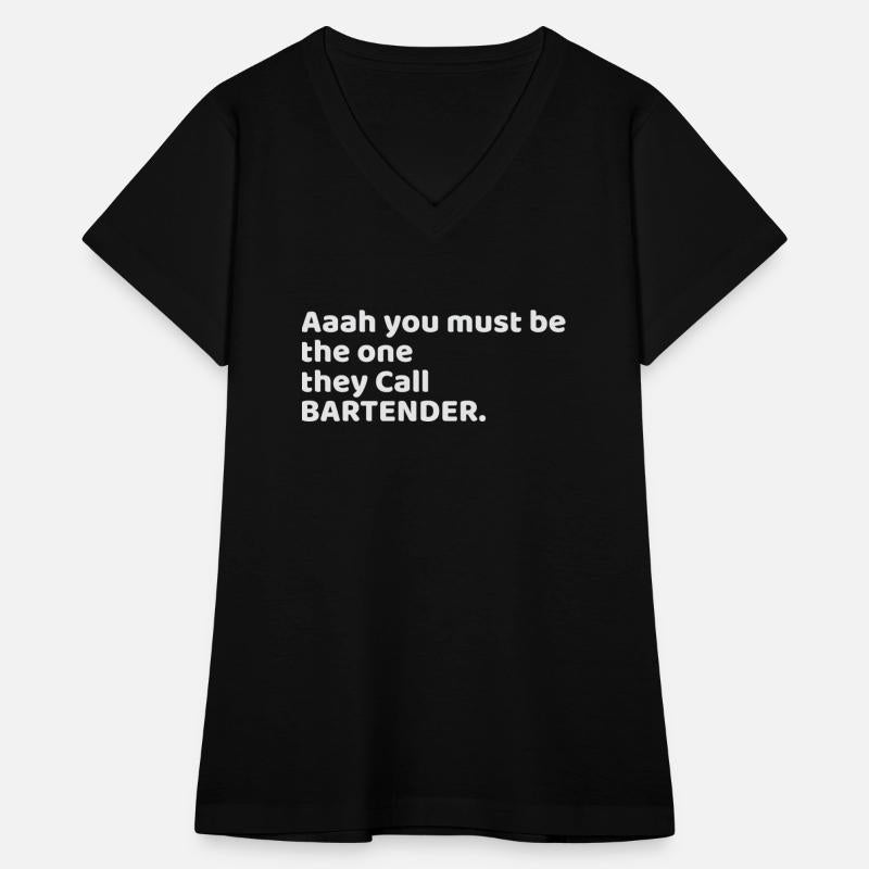 Aaah You Must Be The One They Call Bartender Shirt