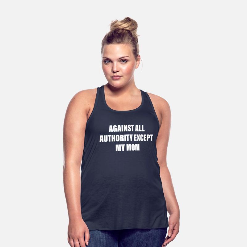 Against All Authority Except My Mom