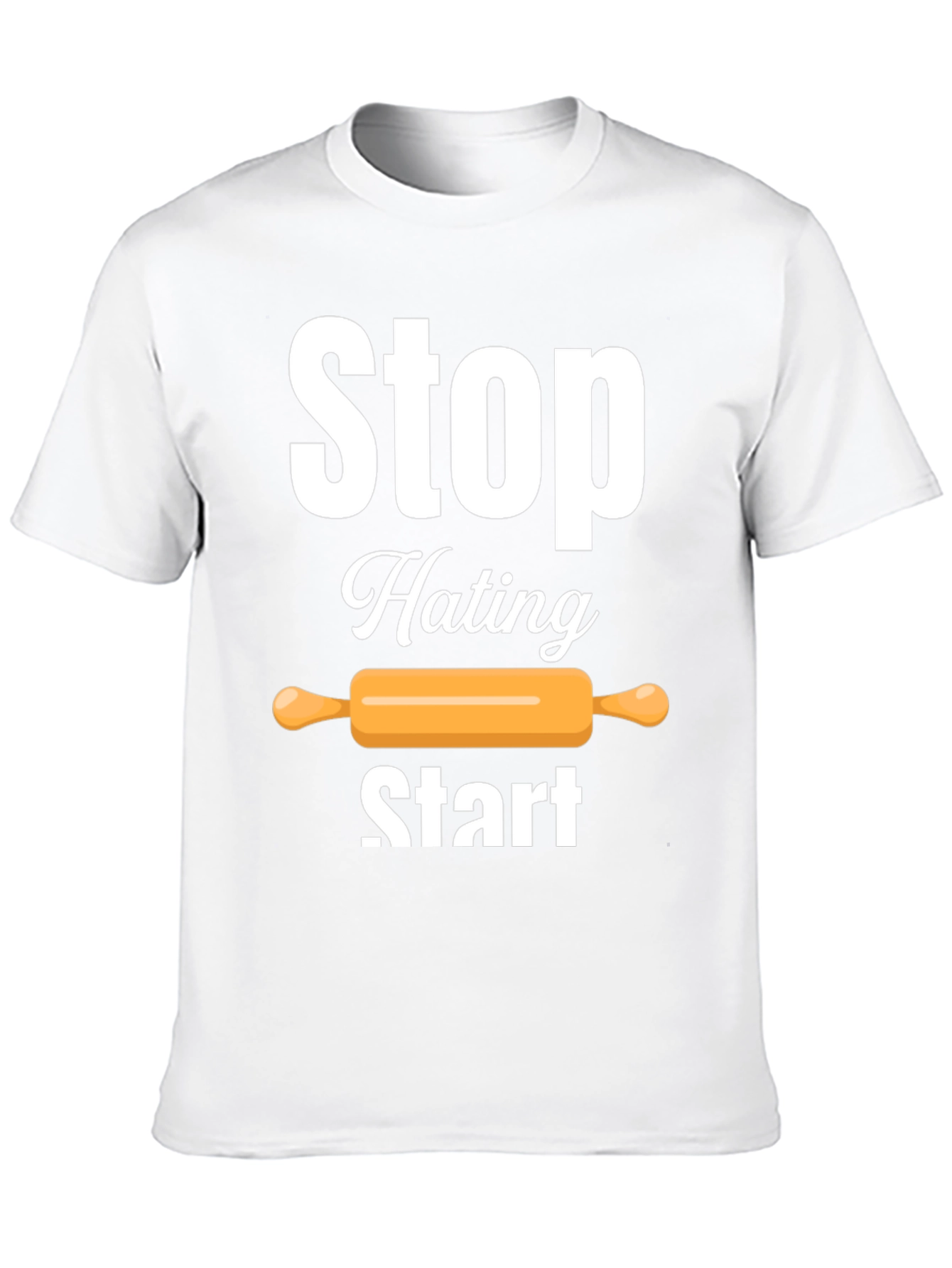 Stop Hating Start Baking T-Shirt