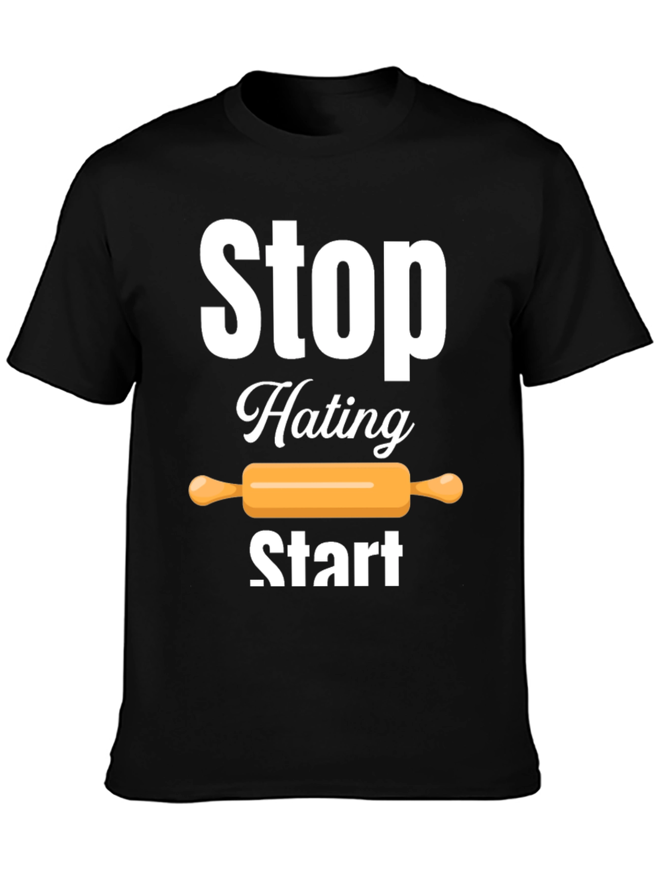 Stop Hating Start Baking T-Shirt