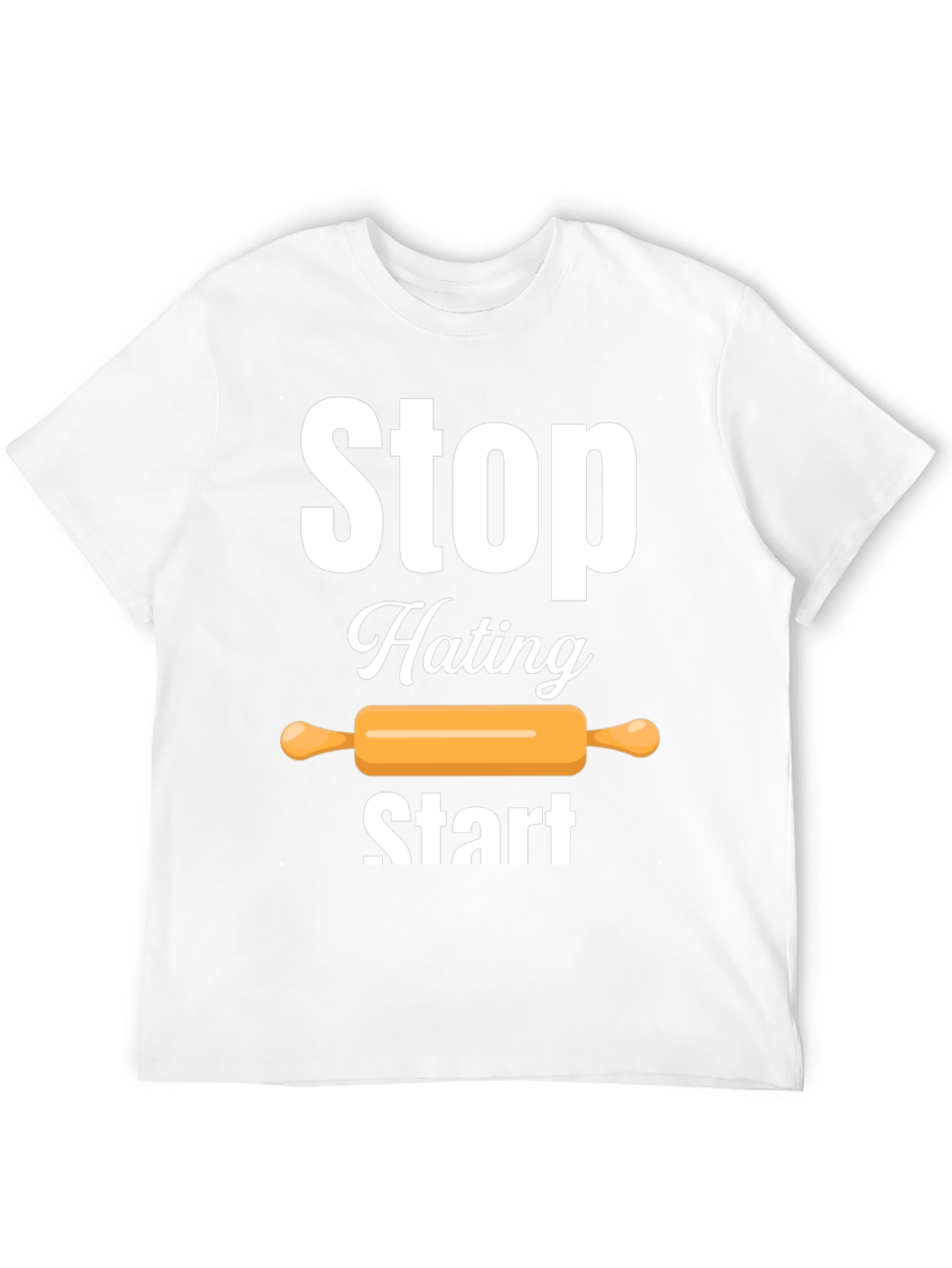 Stop Hating Start Baking T-Shirt