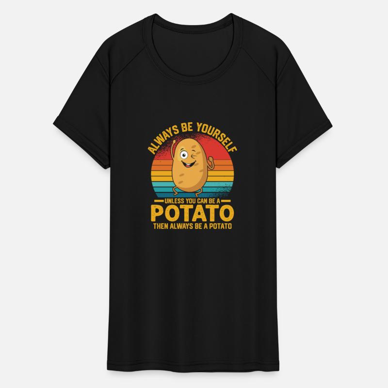 Always Be A Potato Potatoes Veggie
