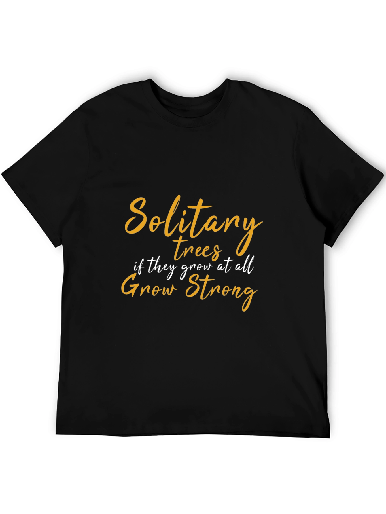 Solitary Trees Grow Strong Black T-Shirt
