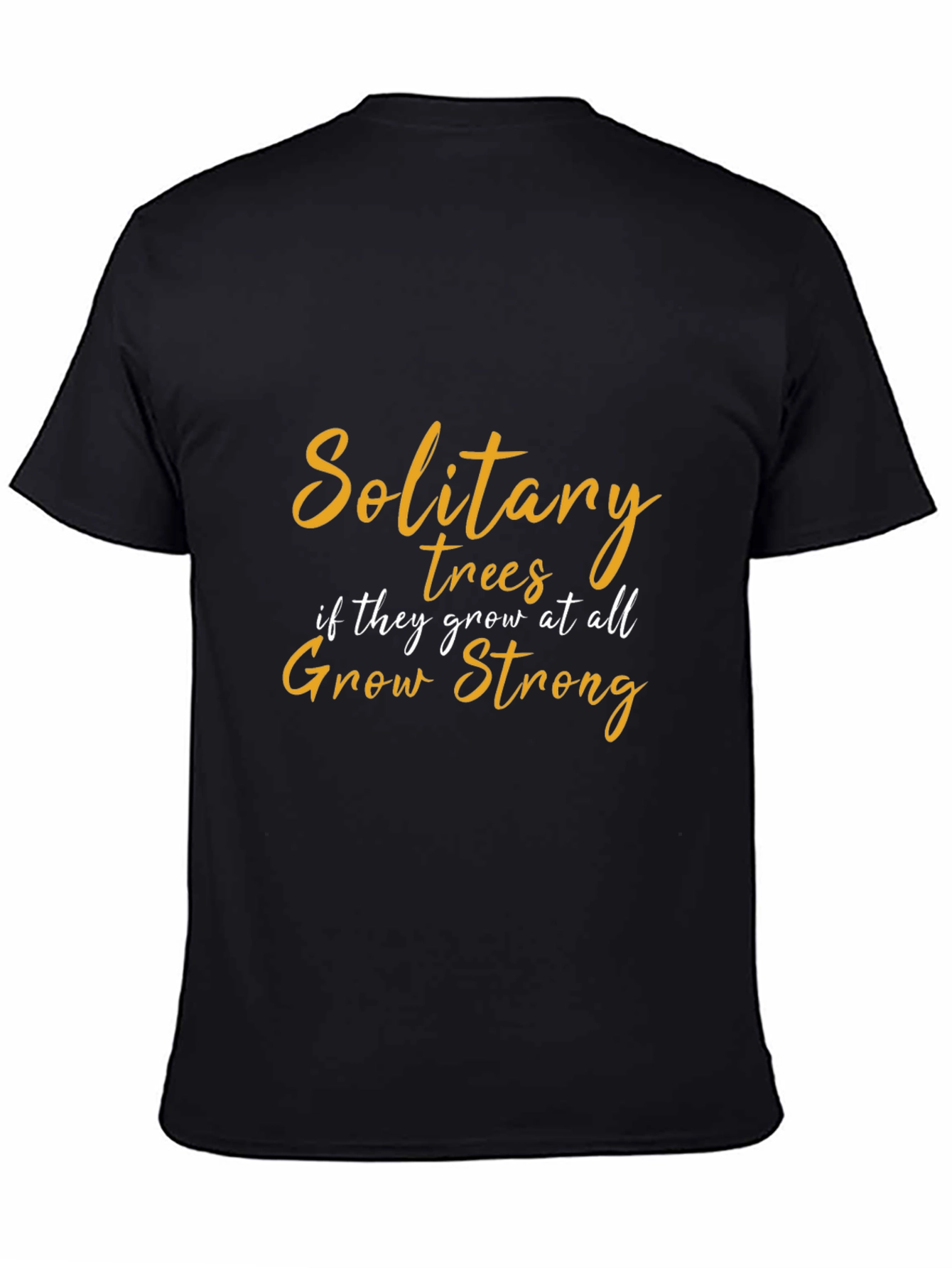 Solitary Trees Grow Strong Black T-Shirt