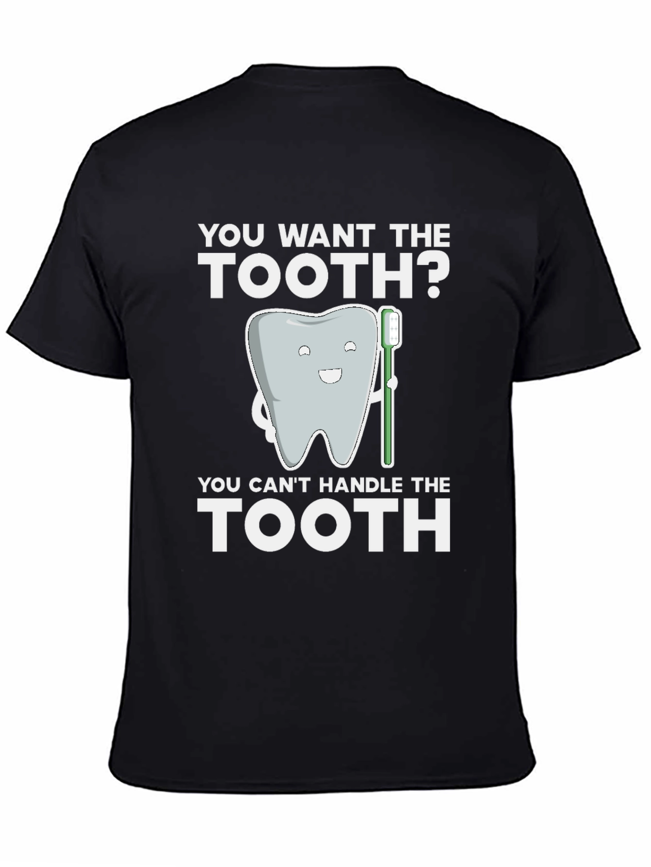 Funny Dentist T-Shirt - You Want the Tooth? Tee